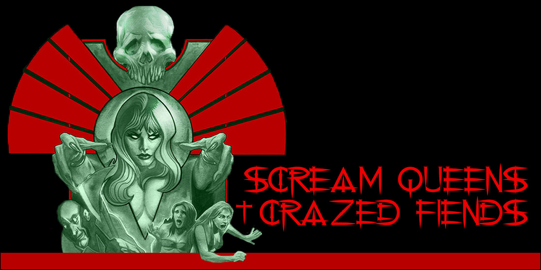 Scream Queens + Crazed Fiends 